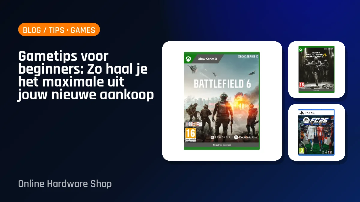Gametips voor beginners: Zo haal je het maximale uit jouw nieuwe aankoop