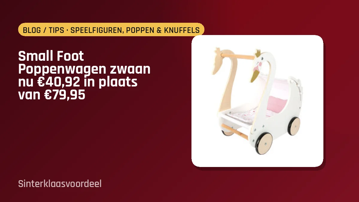 Small Foot Poppenwagen zwaan nu €40,92 in plaats van €79,95